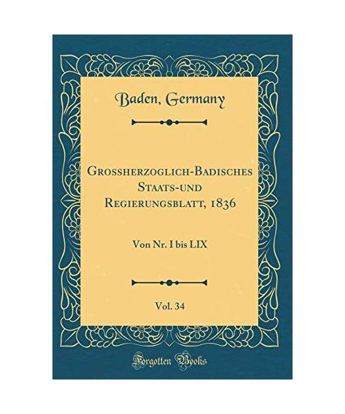 Großherzoglich-Badisches Staats-und Regierungsblatt, 1836, Vol. 34