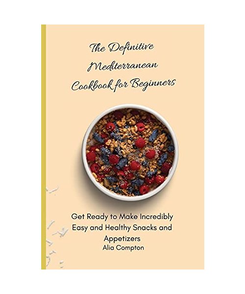 The Definitive Mediterranean Cookbook for Beginners