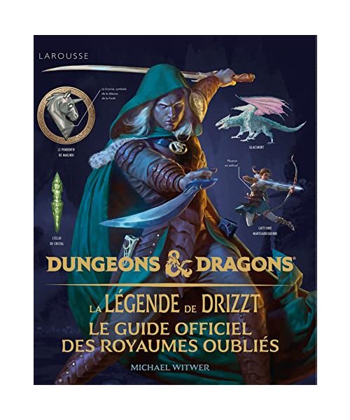 L'Encyclopédie visuelle DUNGEONS & DRAGONS - La Légende de Drizzt: Le guide officiel des Royaumes Oubliés