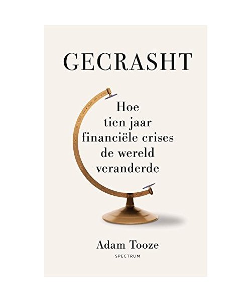 Gecrasht: Hoe tien jaar financiêle crises de wereld veranderde