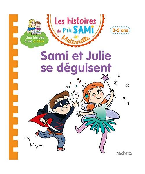Les histoires de P'tit Sami Maternelle (3-5 ans) : Sami et Julie se déguisent