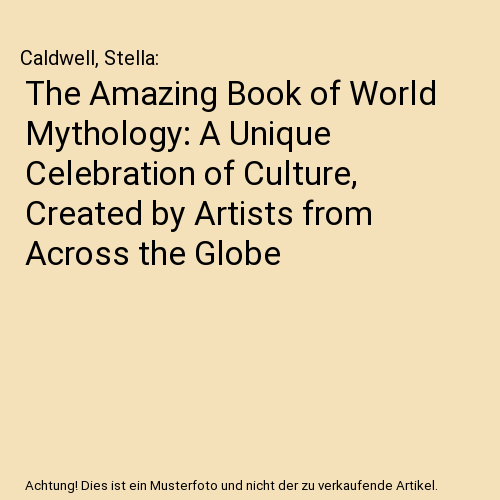 The Amazing Book of World Mythology