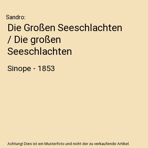 Die Großen Seeschlachten / Die großen Seeschlachten