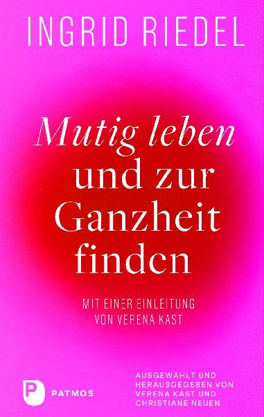 Mutig leben und zur Ganzheit finden