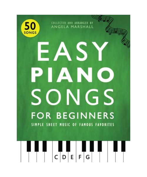 Easy Piano Songs for Beginners: Simple Sheet Music of Famous Favorites
