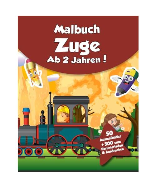 Malbuch für Kinder - Züge (ab 2 Jahren): 50 Ausmalbilder + 500 zum Herunterladen & Ausdrucken!