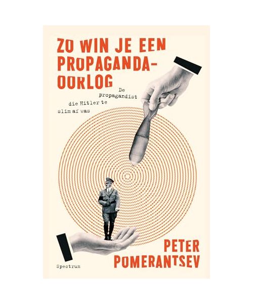 Zo win je een propagandaoorlog: de propagandist die Hitler te slim af was