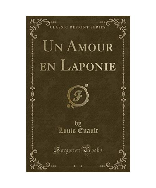Un Amour en Laponie (Classic Reprint)