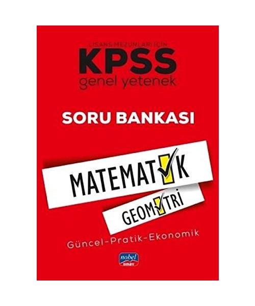 Lisans Mezunlar? ?çin KPSS Genel Yetenek Matematik - Geometri Soru Bankas?: Güncel - Pratik - Ekonomik