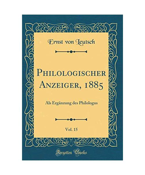 Philologischer Anzeiger, 1885, Vol. 15