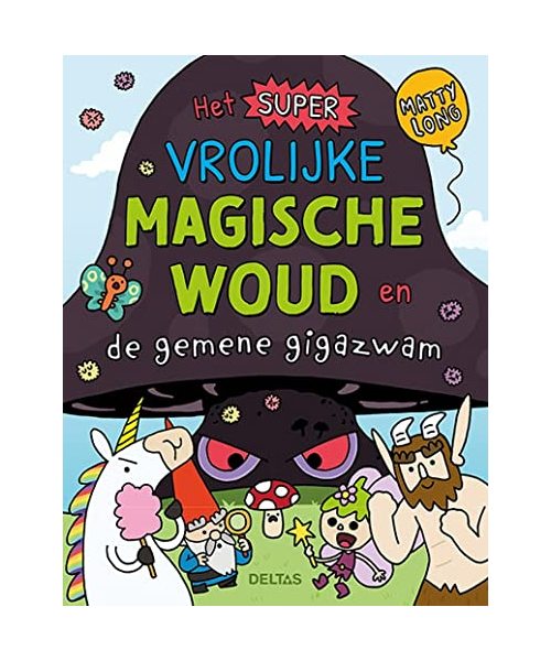 Het super vrolijke magische woud en de gemene gigazwam