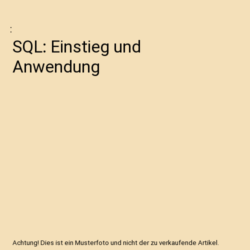 SQL: Einstieg und Anwendung