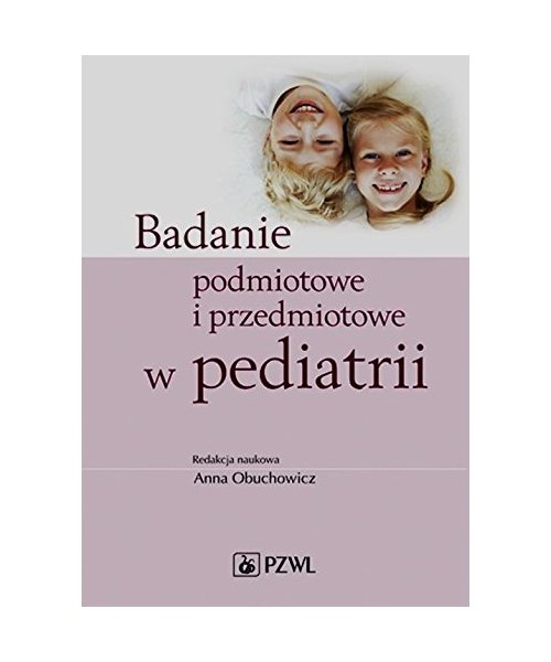 Badanie podmiotowe i przedmiotowe w pediatrii
