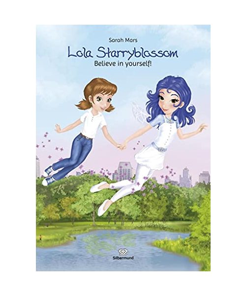 Lola Starryblossom. Believe in yourself!