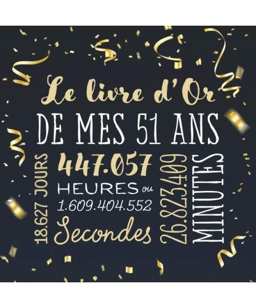 Le livre d'Or de mes 51 ans: Décoration pour la célébration du 51ème anniversaire pour homme ou femme - 51 ans - Cadeau & déco d'anniversaire - Livre pour les félicitations et photos des invités