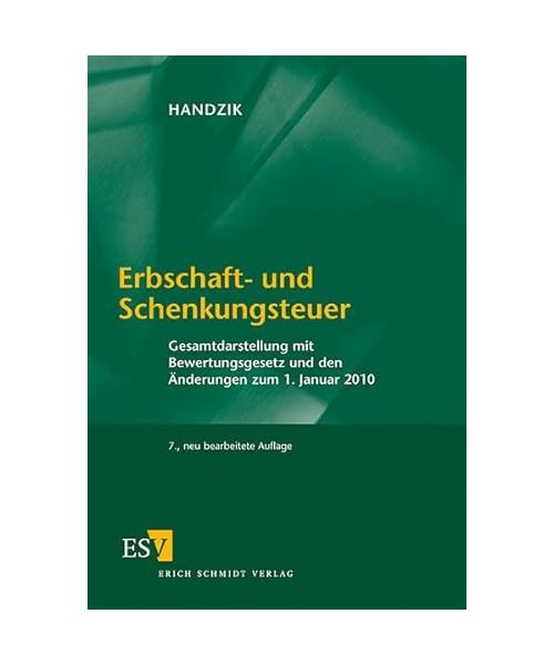 Erbschaft- und Schenkungsteuer: Gesamtdarstellung mit Bewertungsgesetz und den Änderungen zum 1. Januar 2010