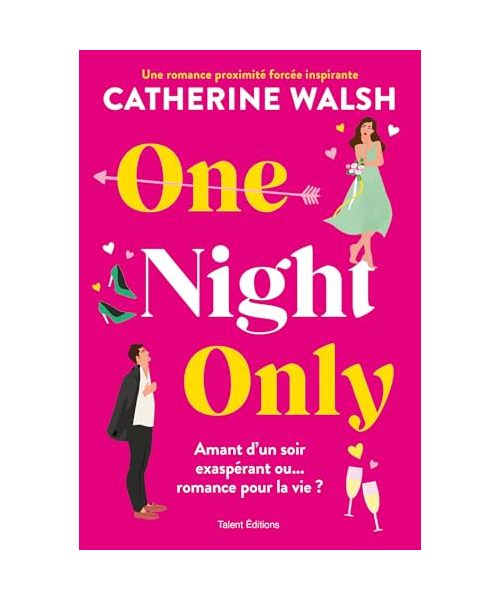 One Night Only - Une romance proximité forcée hilarante et inspirante