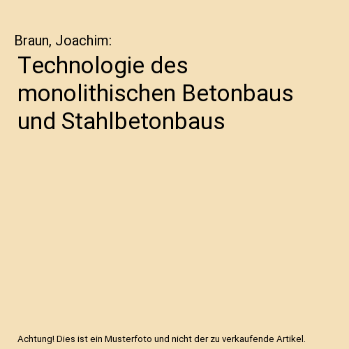 Technologie des monolithischen Betonbaus und Stahlbetonbaus