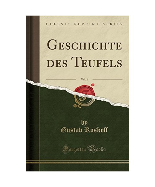 Geschichte Des Teufels, Vol. 1 (Classic Reprint)