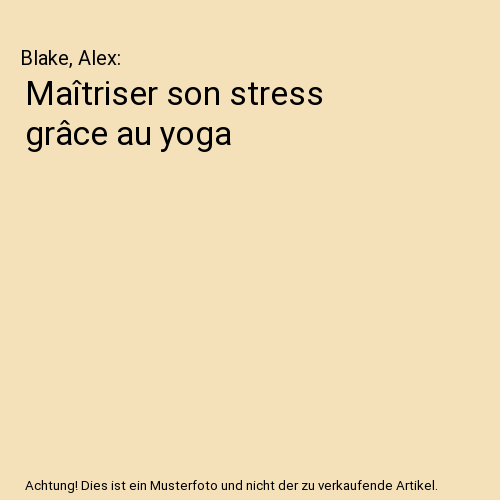 Maîtriser son stress grâce au yoga