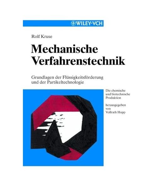 Mechanische Verfahrenstechnik.: Grundlagen der Flüssigkeitsförderung und der Partikeltechnologie.