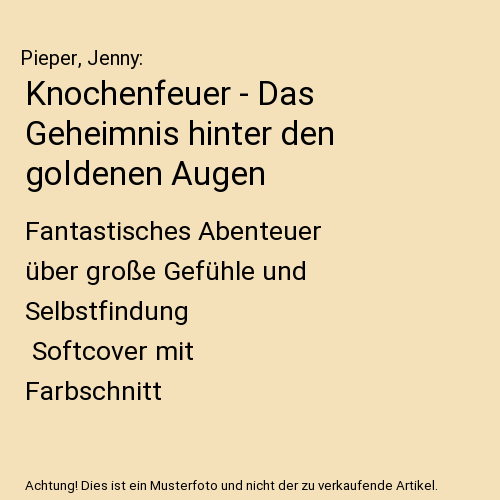Knochenfeuer - Das Geheimnis hinter den goldenen Augen