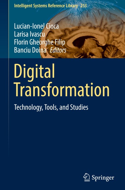 Digital Transformation: Technology, Tools, and Studies (Intelligent Systems Reference Library, 253, Band 253)