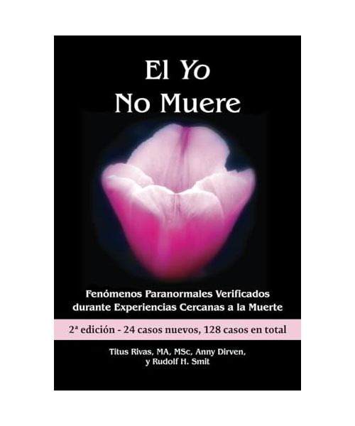 El Yo No Muere: Fenómenos Paranormales Verificados durante Experiencias Cercanas a la Muerte