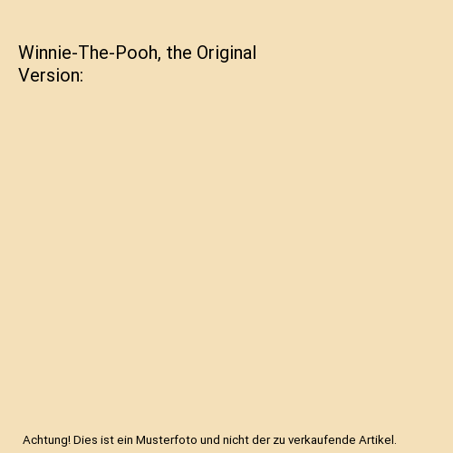 Winnie-The-Pooh, the Original Version