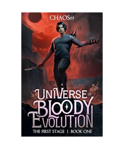 The First Stage: A LitRPG Adventure (A Universe of Bloody Evolution Book 1)