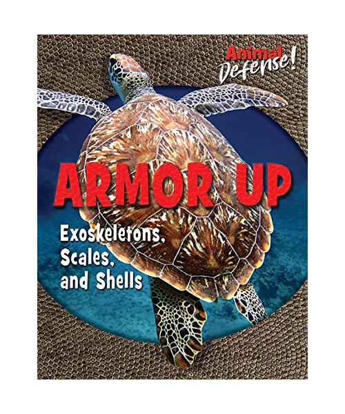 Armor Up: Exoskeletons, Scales, and Shells (Animal Defense!)