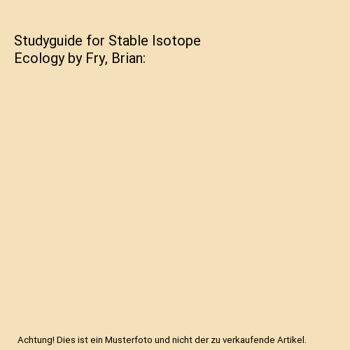 Studyguide for Stable Isotope Ecology by Fry, Brian