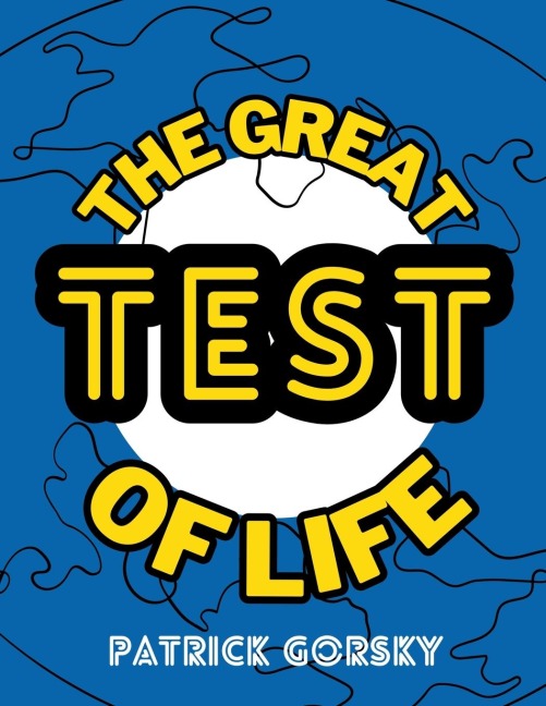 The Great Test of Life