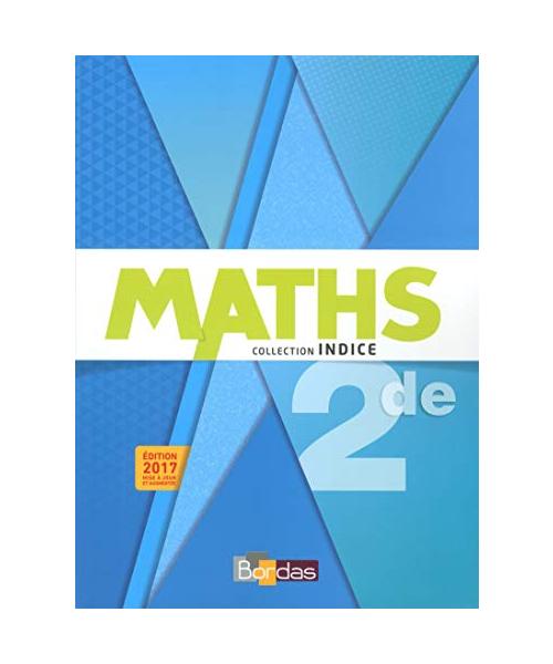 Indice Mathématiques 2de 2017 Manuel de l'élève