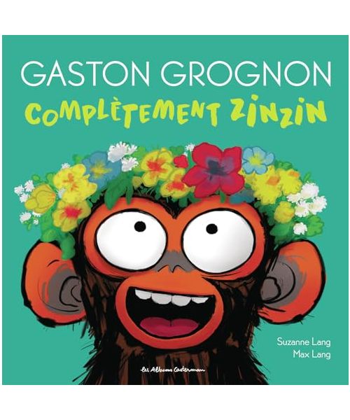 Gaston Grognon - Complètement zinzin