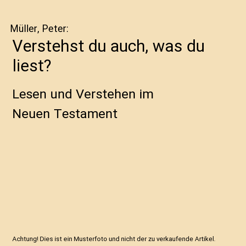 Verstehst du auch, was du liest?: Lesen und Verstehen im Neuen Testament