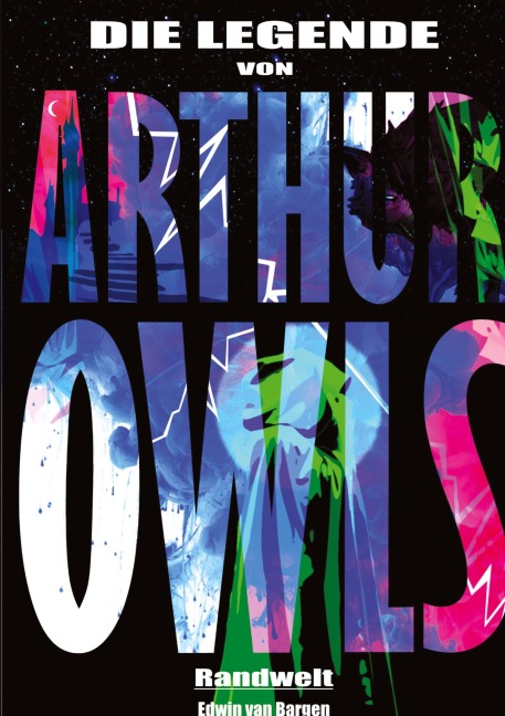 Die Legende von Arthur Owls (Fantasy): Randwelt