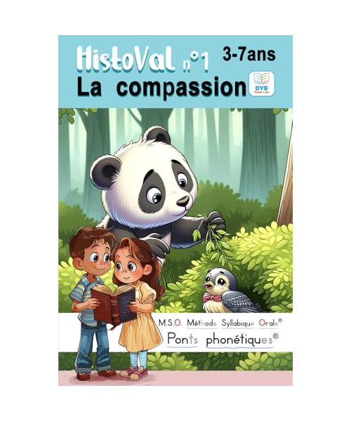 HistoVal n°1 Compassion - Le Coeur Généreux de Pao le panda - Méthode syllabique orale avec ponts phonétiques 3-7ans: La compassion. Livre pour dormir ... Phonétiques® double espacement entre les mots