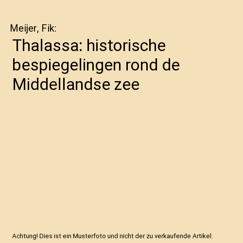 Thalassa: historische bespiegelingen rond de Middellandse zee