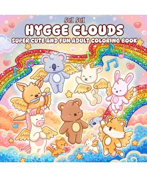 Hygge Clouds - Super Cute and Fun Adult Coloring Book: Featuring Adorable Animal Characters Engaging in Relaxation, Mindfulness, and Stress Relief ... Besties in a Magical Fantasy Heaven World