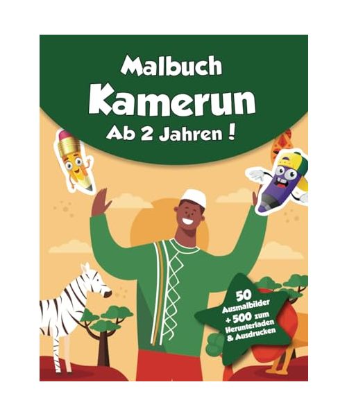 Malbuch für Kinder - Kamerun (ab 2 Jahren): 50 Ausmalbilder + 500 zum Herunterladen & Ausdrucken!