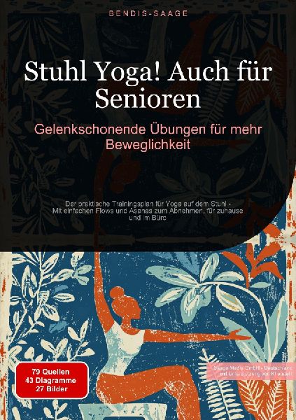 Stuhl Yoga! Auch für Senioren: Gelenkschonende Übungen für mehr Beweglichkeit