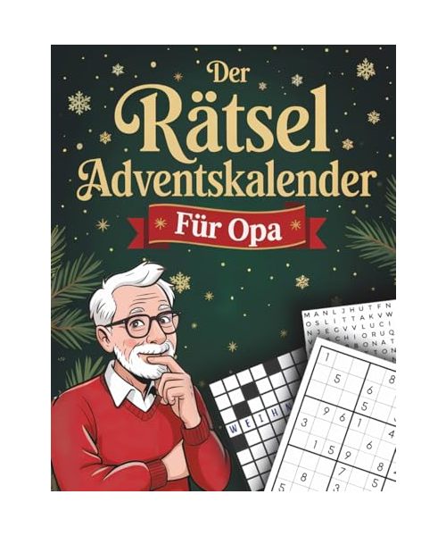 Der Rätsel-Adventskalender für Opa: 24 Tage Rätselspaß bis Heiligabend. Das perfekte Geschenk für Knobelfans – mit Sudoku, Kreuzworträtsel & Quizfragen