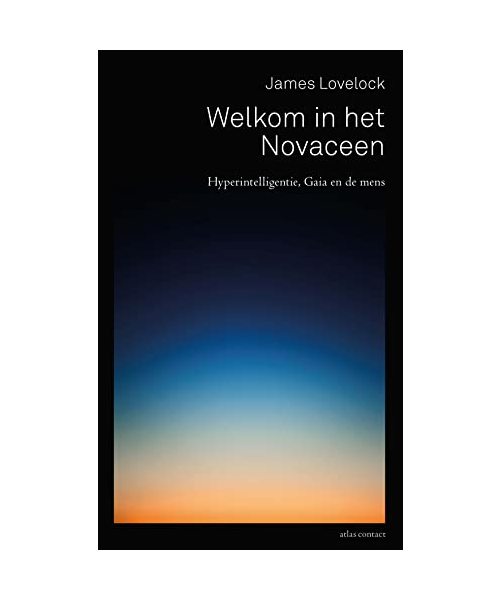 Welkom in het Novaceen: hyperintelligentie, Gaia en de mens