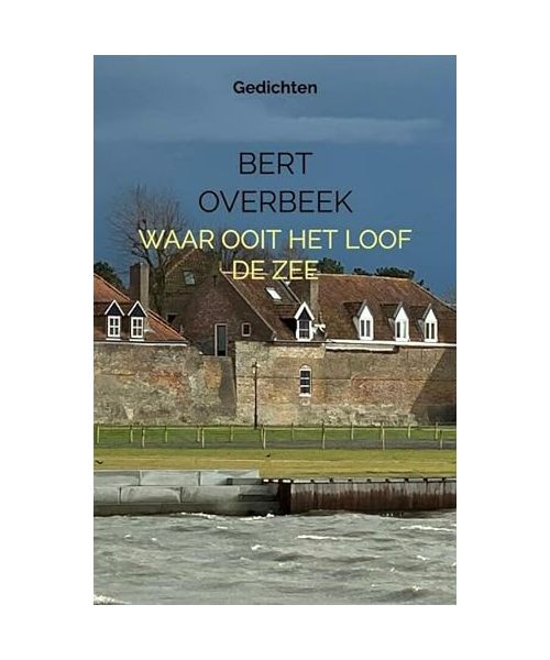 Waar ooit het loof de zee: Gedichten