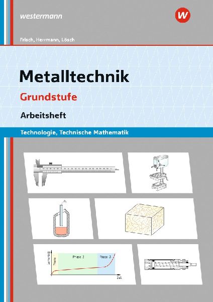 Metalltechnik Technologie. Grundstufe Arbeitsheft