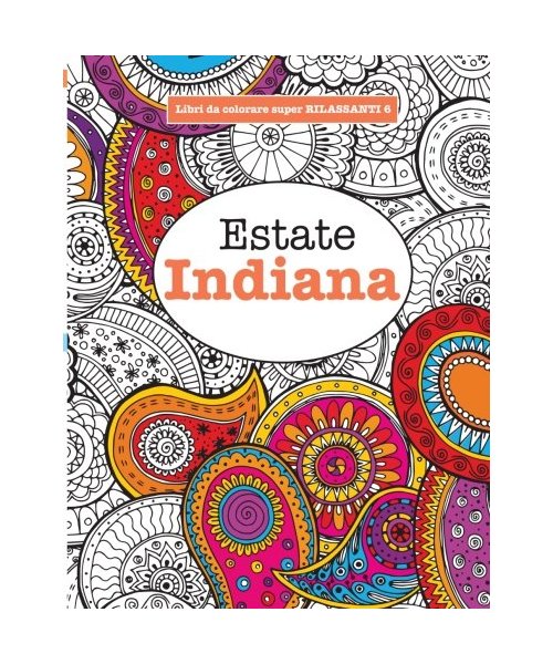 Libro da Colorare super RILASSANTE 6: Estate Indiana (Libri da colorare super RILASSANTI)