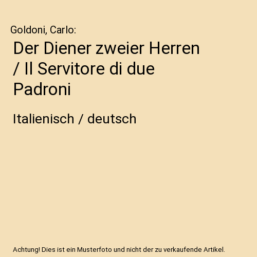 Der Diener zweier Herren / Il Servitore di due Padroni