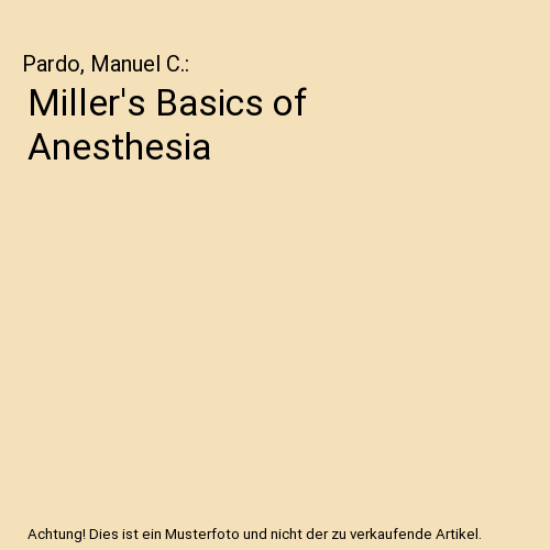 Miller's Basics of Anesthesia
