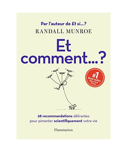 Et comment... ?: 28 recommandations délirantes pour pimenter scientifiquement votre vie